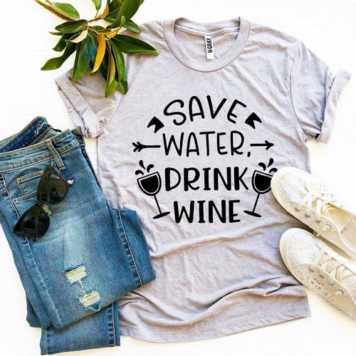 Save Water Drink Wine