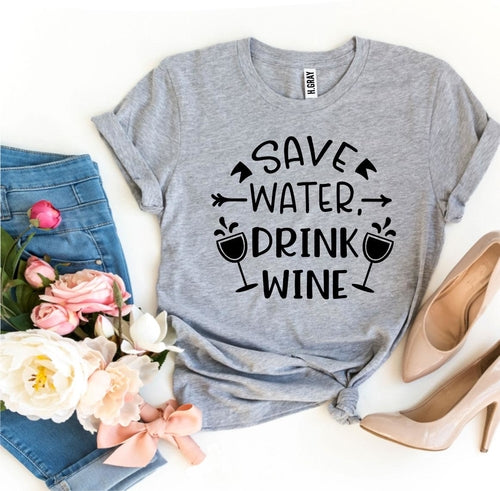 Save Water Drink Wine