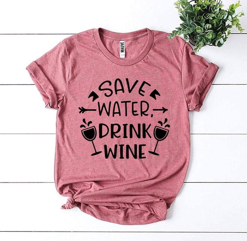 Save Water Drink Wine