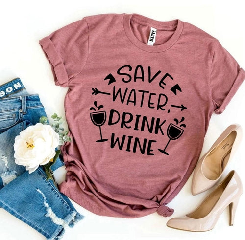 Save Water Drink Wine